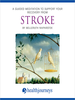 cover image of A Guided Meditation to Support Your Recovery From Stroke